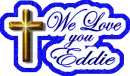 We Love you Eddie
