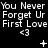 U never forget ur first love<3