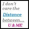 I dont care about the distance