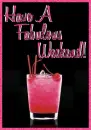Have A Fabulous Weekend!