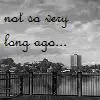 not so very long ago