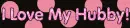 I love my hubby
