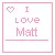 I Love matt