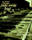 Don't let the music fade away
