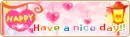 HAVE A NICE DAY