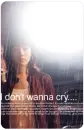 i don't wanna cry