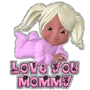 Love you mommy