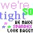 Were so tight we make spandex baggy