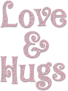 Love & Hugs