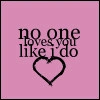 No loves you like I do