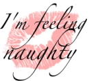 i'm feeling naughty