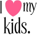 I love my kids