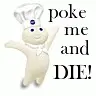 poke me and die