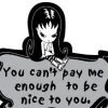You Can't Pay Me Enough