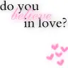 Do you believe in love?