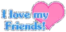 i love my friends