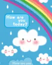 HOW ARE YOU TODAY CLOUDS RAINBOW