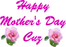 Happy Mother's Day Cuz