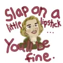 Slap on a little lipstick...