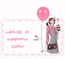 HAVE A HAPPY DAY