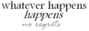 Whatever happens