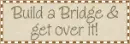 Build a Bridge