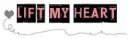 lift my heart, â™¥