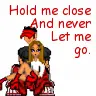 HOLD ME