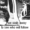 The truth is...