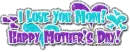 I love you Mom