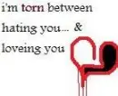i love/hate you