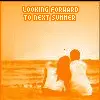Looking forward 4 the summer