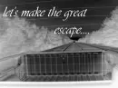 the great escape