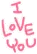 I LOVE YOU