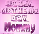 Happy Mothers Day Mommy