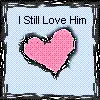 I still love him