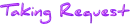 taking request