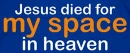 Jesus died for myspace