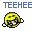 teehee