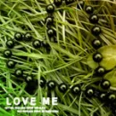 Love me
