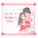 HAVE A SWEET DAY