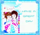 HAVE A GREAT DAY
