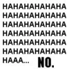 Hahaha......NO