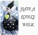 HAVE A LOVELY WEEK