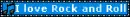 I love rock and roll