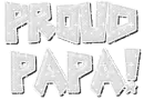 proud papa