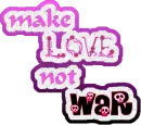 Make Love not War