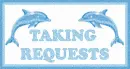 Taking Requests Dolphin