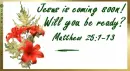 Jesus is Coming Soon! Will You Be ready?