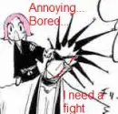 Annoying...Bored...Fight!